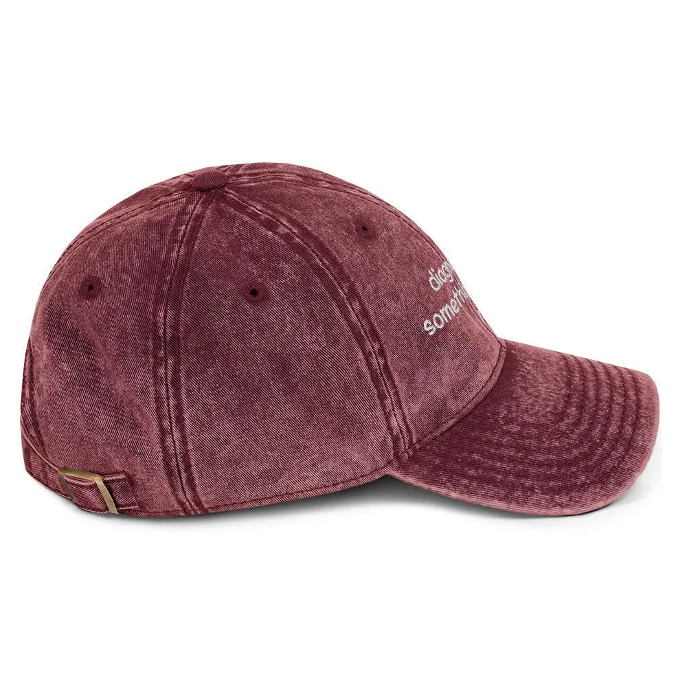 Diagnosed But Something Is Still Not Right Cotton Twill Cap