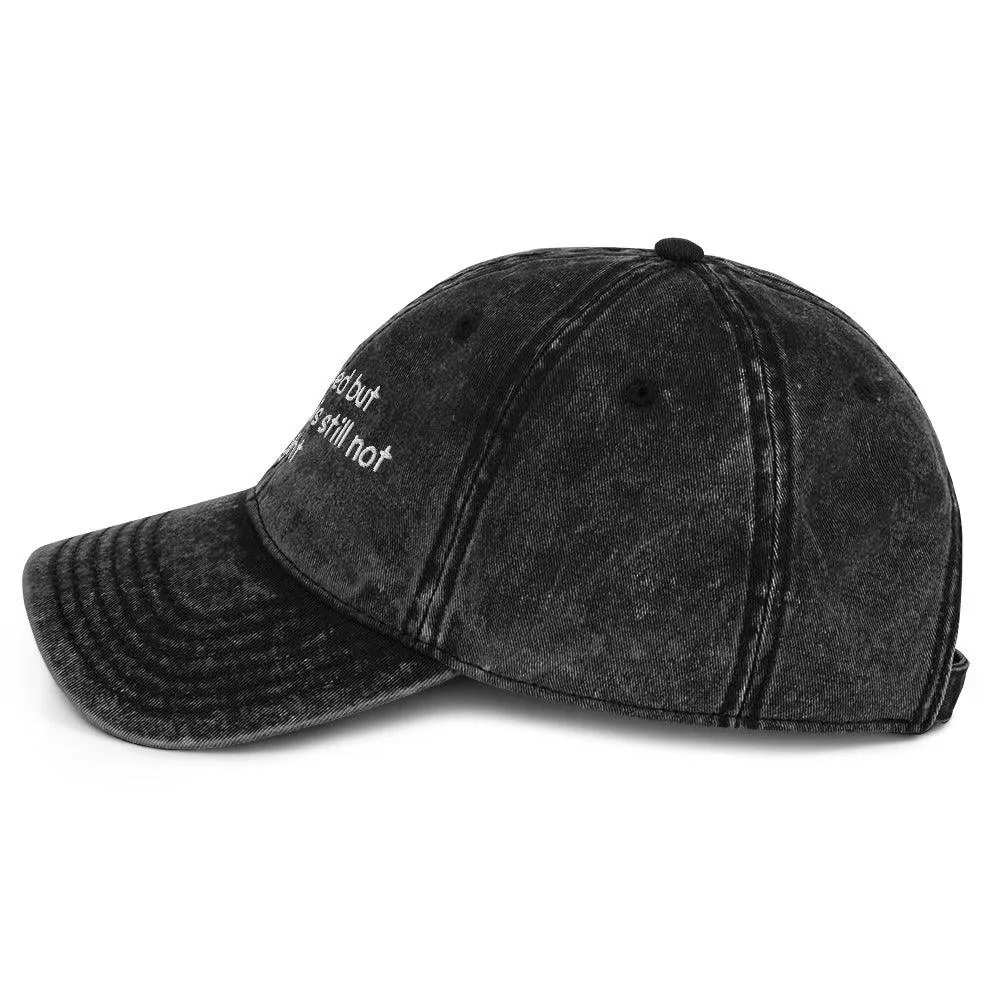 Diagnosed But Something Is Still Not Right Cotton Twill Cap